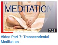 Video Part 7: Transcendental Meditation